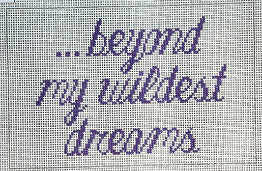 ...beyond my wildest dreams.