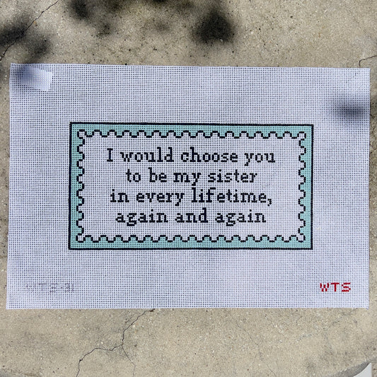 I would choose you to be my sister in every lifetime, again and again