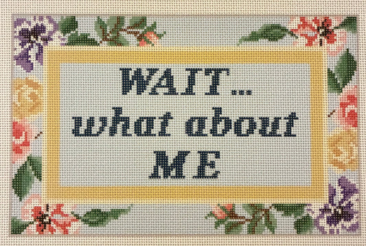 WAIT... what about ME