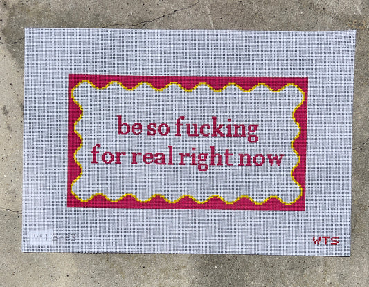 be so fucking for real right now