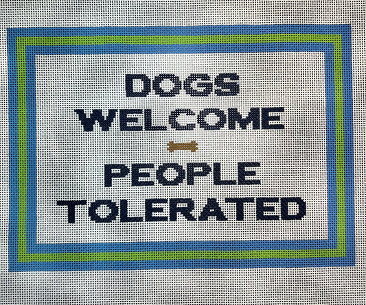 Dogs Welcome People Tolerated