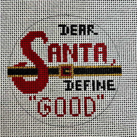 Dear Santa, Define "GOOD" 4" Round Ornament