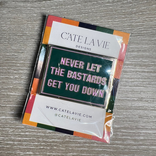 NEVER LET THE BASTARDS GET YOU DOWN Magnet