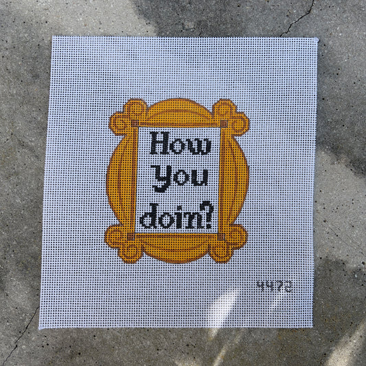 How you doin?